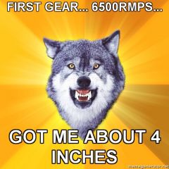 Courage Wolf FIRST GEAR 6500RMPS GOT ME ABOUT 4 INCHES
