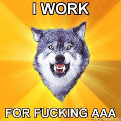 Courage Wolf I WORK FOR FUCKING AAA